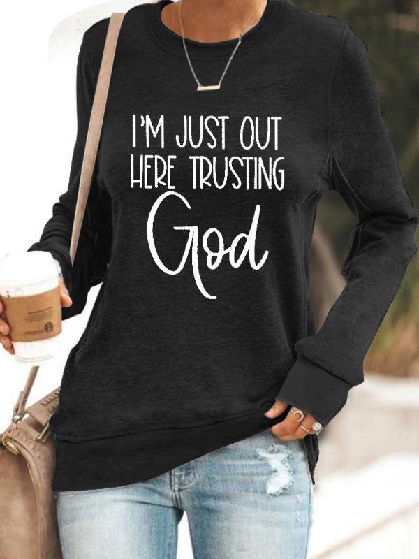 Women's I'M JUST HERE TRUSTING GOD Sweatshirt